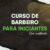 Curso de Barbeiro para Iniciantes